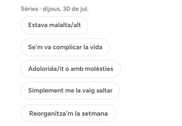 En Tuin preguntant per una sessió de sèries perduda, amb respostes d'un toc: estava malalt, se'm va complicar la vida, adolorit o amb molèsties, simplement me la vaig saltar.